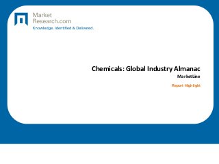 Chemicals: Global Industry Almanac
MarketLine
Report Highlight
 