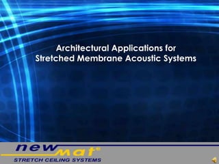 Architectural Applications for
Stretched Membrane Acoustic Systems

 