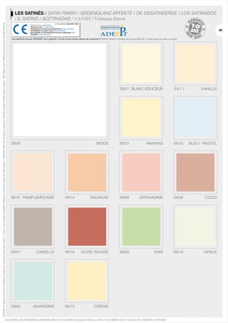 NEWMAT se réserve le droit de modifier ou supprimer certains coloris sans préavis. - Nota : il peut exister de légères différences de teinte suivant les fabrications. / NEWMAT reserves the right to modify or withdraw certain finishes without notice. - NB: Slight colour differences may occur between batches.

LES SATINÉS / SATIN FINISH / SEIDENGLANZ-EFFEKTE / DE GESATINEERDE / LOS SATINADOS
/ IL SATINO / ACETINADAS / САТИН / Τελείωμα Σατινέ
No de certificat: 0334-DPC-1004
Plafond tendu à usage intérieur
Réaction au feu: CLASSE BS2D0
Dégagement de substances dangereuses: Essai satisfaisant
Perméabilité à la vapeur d'eau: Essai satisfaisant
Susceptibilité au développement de micro-organismes: NPD
Durabilité: Essai satisfaisant

06

*Les plafonds tendus NEWMAT sont garantis 10 ans contre toute rupture de soudure/NEWMAT Stretch Ceilings are quaranteed for 10 years against seam ruptures.

S601 BLANC DOUCEUR

NEIGE

S600

S611

VANILLE

S612

ANANAS

S613

BLEU PASTEL

S610 PAMPLEMOUSSE

S614

SAUMON

S609

GRENADINE

S608

COCO

S607

CANELLE

S616

OCRE ROUGE

S605

KIWI

S618

OPALE

S604

AMANDINE

S615

CREME

Les teintes des échantillons présentés dans ce document se rapprochent au mieux de la réalité mais n’ont pas de caractère contractuel.

 