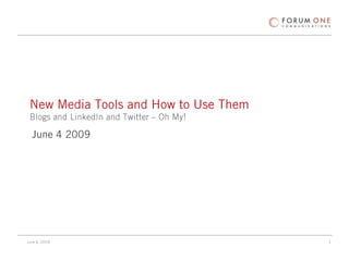 New Media Tools and How to Use ThemBlogs and LinkedIn and Twitter – Oh My! June 4 2009 