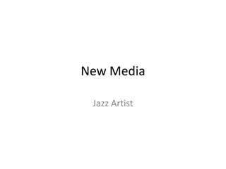 New Media Jazz Artist 