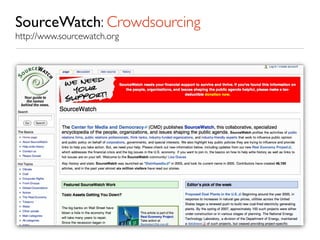 SourceWatch: Crowdsourcing
http://www.sourcewatch.org
 
