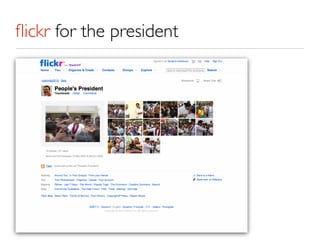 ﬂickr for the president
 