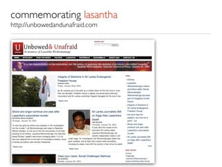 commemorating lasantha
http://unbowedandunafraid.com
 