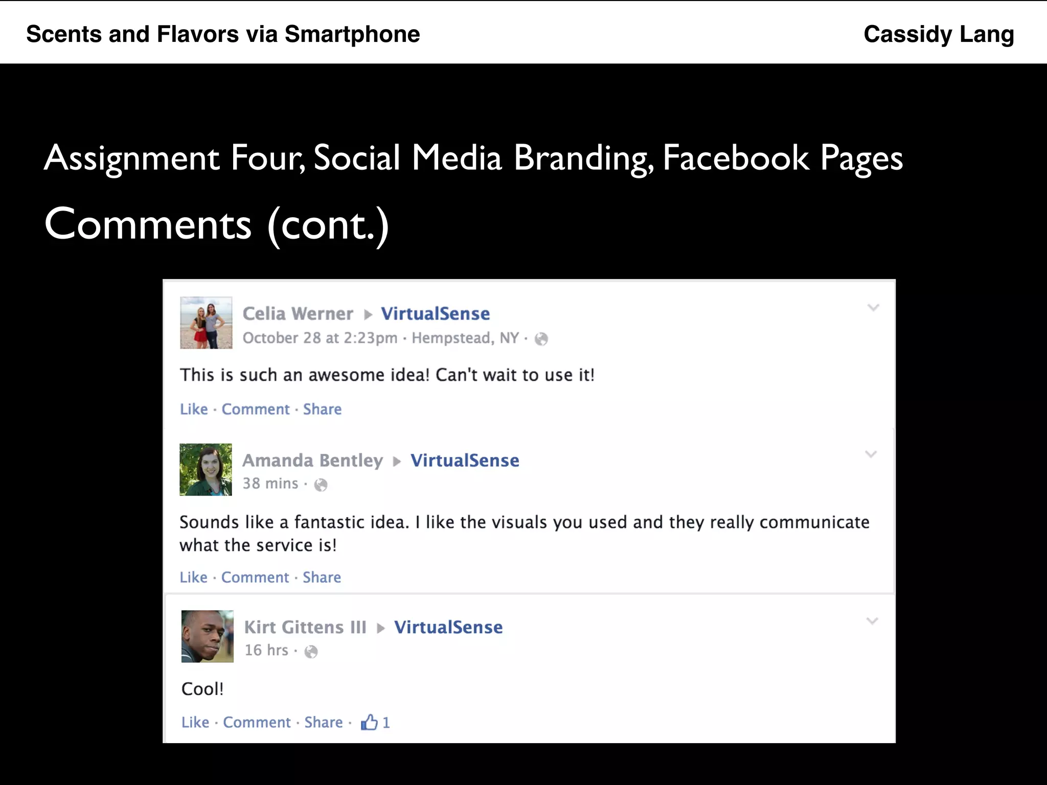 Flavor Scents Saver and Flavors App via Smartphone Cassidy Lang 
Assignment Four, Social Media Branding, Facebook Pages 
Comments (cont.) 
 
