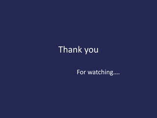 Thank you
For watching….
 