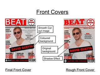 Front Covers Final Front Cover Rough Front Cover  Smooth Cut out image Coloured background Original background Shadow Effect 