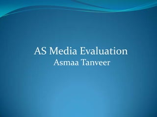 AS Media Evaluation AsmaaTanveer 
