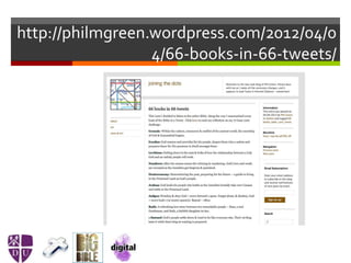 http://philmgreen.wordpress.com/2012/04/0
4/66-books-in-66-tweets/
 