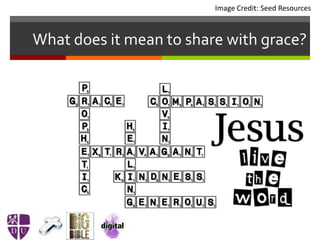 What does it mean to share with grace?
Image Credit: Seed Resources
 