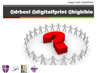 @drbexl @digitalfprint @bigbible
Image Credit: iStockPhoto
 