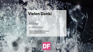 Vielen Dank!
Kontakt
Bertram Gugel
M: +49 179 22 1 77 63
bertram@gugelproductions.com
www.gugelproductions.de
 