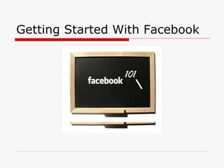 Getting Started With Facebook 