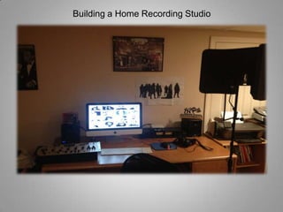 Building a Home Recording Studio
 