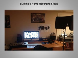 Building a Home Recording Studio
 