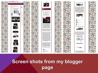 Screen shots from my blogger
            page
 