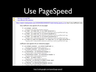 Use PageSpeed




  http://code.google.com/speed/page-speed/
 
