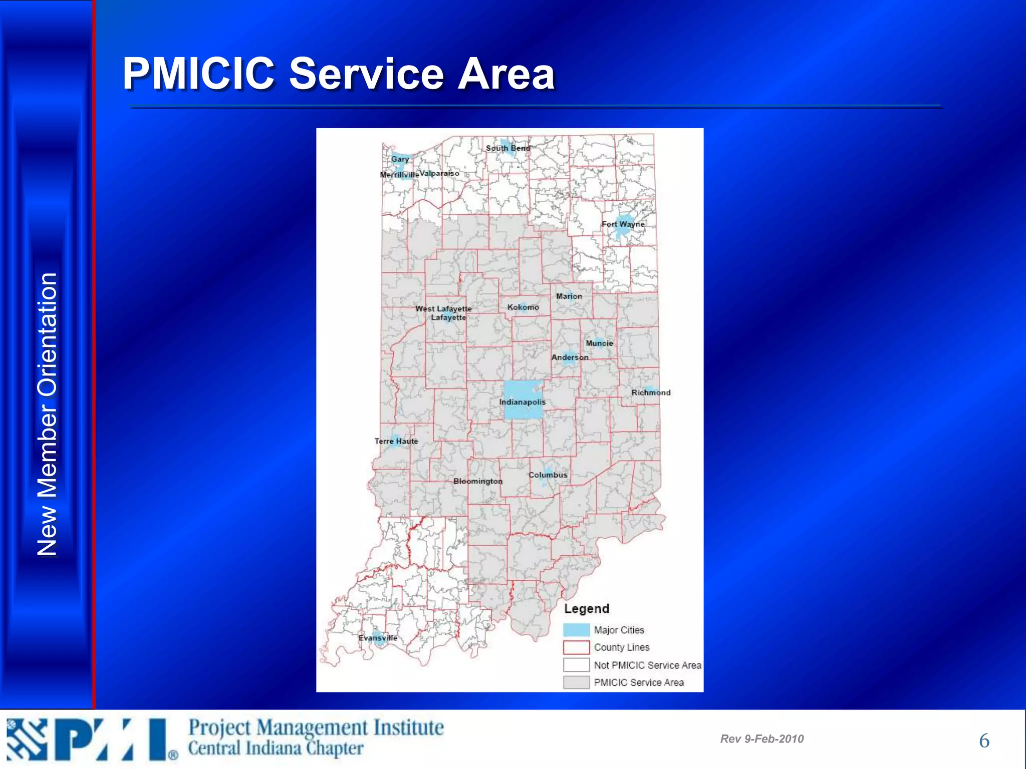 PMICIC Service Area
New Member Orientation




                                               Rev 9-Feb-2010   6
 