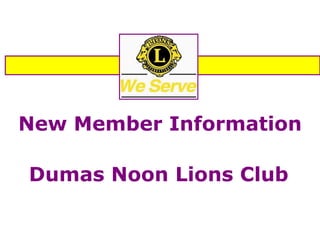New Member Information Dumas Noon Lions Club 