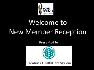 Welcome to
New Member Reception
Presented by
 