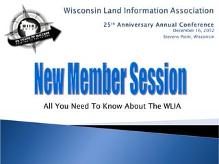 6A - WLIA NEW MEMBER SESSION - ALL YOU NEED TO KNOW ABOUT WLIA