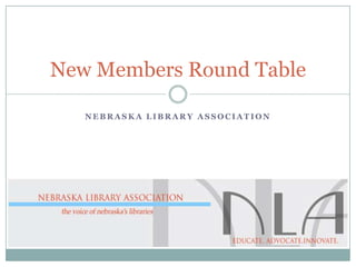 Nebraska Library Association New Members Round Table 