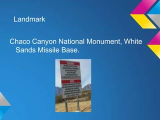 Landmark


Chaco Canyon National Monument, White
 Sands Missile Base.
 