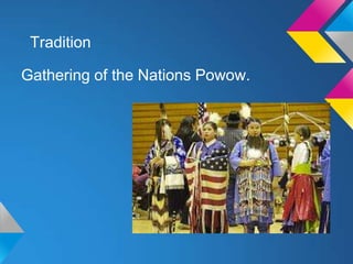 Tradition
Gathering of the Nations Powow.