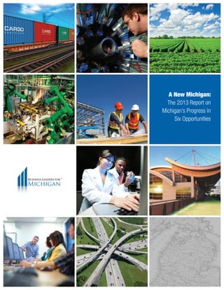 A New Michigan:
The 2013 Report on
Michigan’s Progress in
Six Opportunities
 