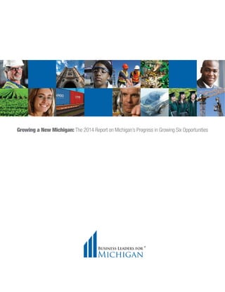 Growing a New Michigan: The 2014 Report on Michigan’s Progress in Growing Six Opportunities
 