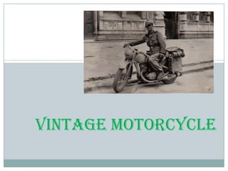 Vintage motorcycle
 