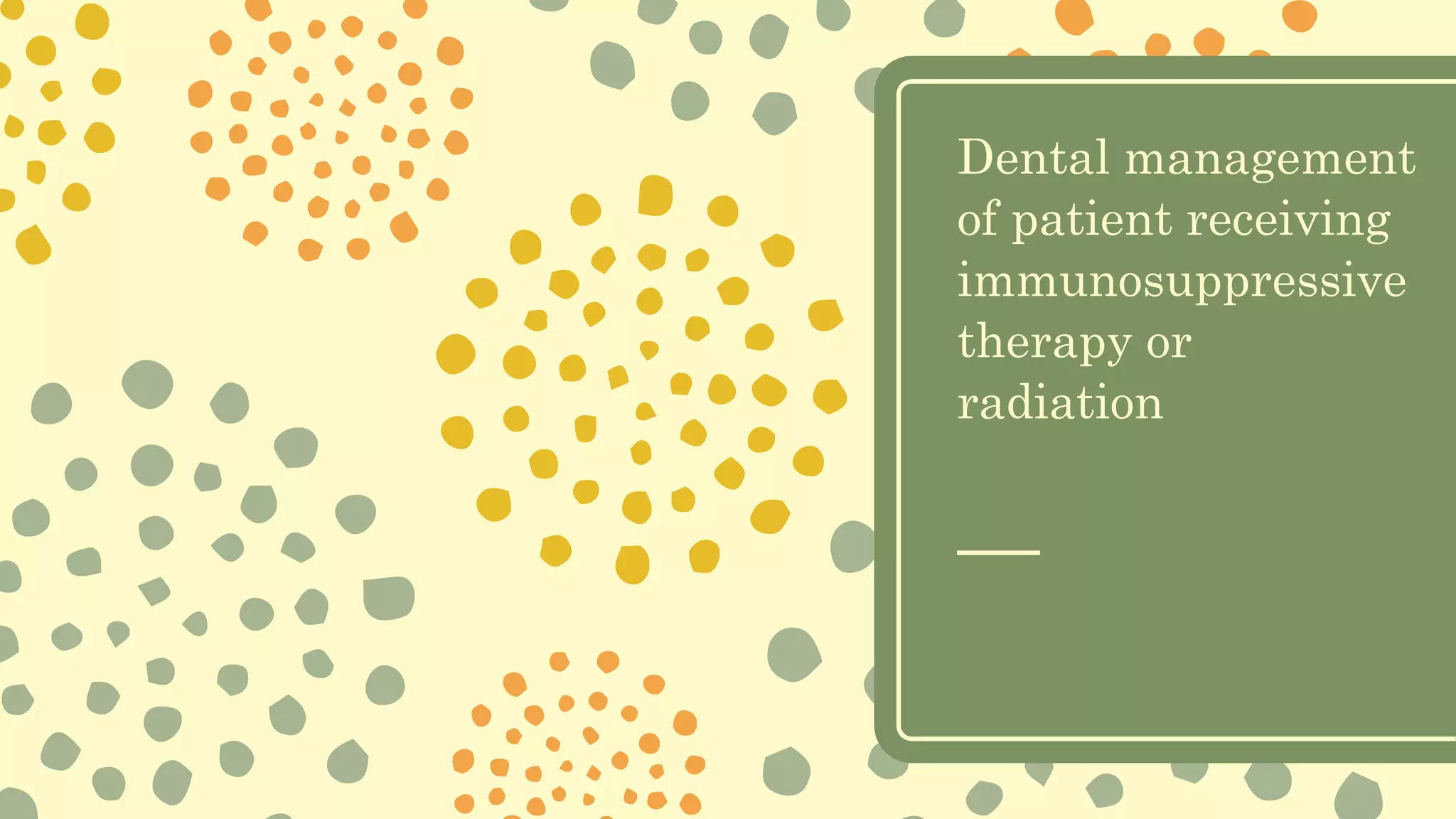 dental guidelines in management of immunosuppressive chemo and radio