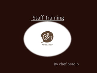 Staff Training By chef pradip 
