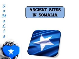 Ancient sites
in Somalia
 