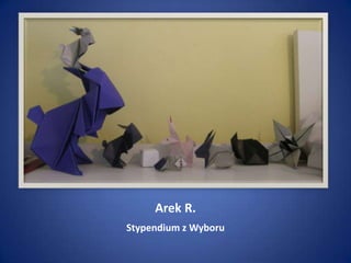 Arek R.
Stypendium z Wyboru
 