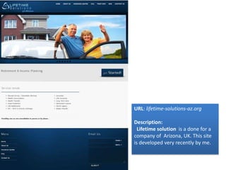 URL: lifetime-solutions-az.org

Description:
  Lifetime solution is a done for a
company of Arizona, UK. This site
is developed very recently by me.
 
