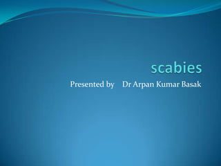 Presented by Dr Arpan Kumar Basak
 