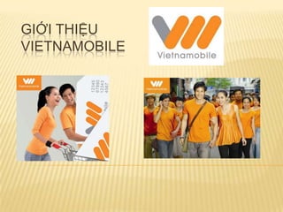 GIỚI THIỆU
VIETNAMOBILE
 