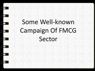 Some Well-known
Campaign Of FMCG
Sector

 