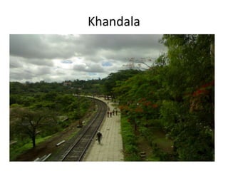 Khandala
 