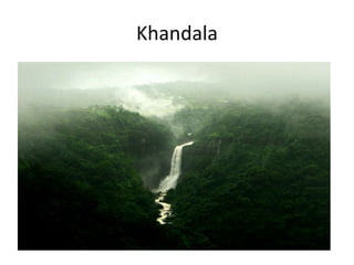 Khandala
 