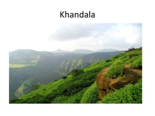 Khandala
 