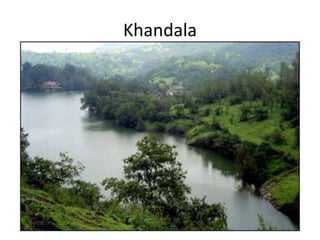 Khandala
 