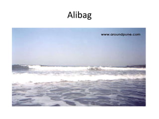 Alibag
 