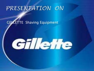 GELLETTE Shaving Equipment
 