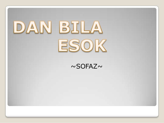 Dan Bila Esok