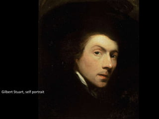 Gilbert Stuart, self portrait
 