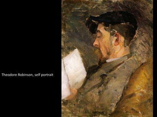 Theodore Robinson, self portrait
 
