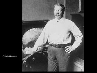 Childe Hassam
 