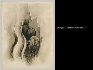 Georgia O’Keeffe – Number 13
 